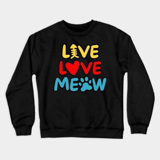 Live Love Meow Crewneck Sweatshirt